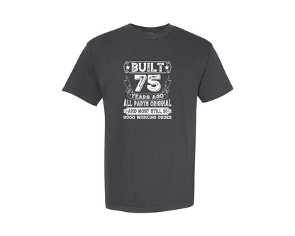 brand:Comfort Colors|color:Graphite|Built 75 Years Ago All Parts Original 3 Graphic T-Shirt