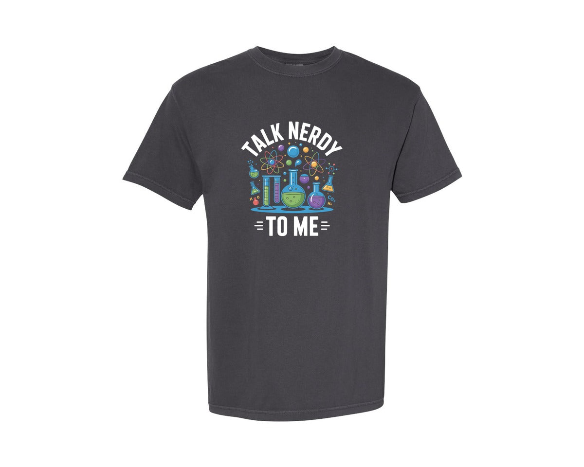 brand:Comfort Colors|color:Graphite|Talk Nerdy To Me Chemistry Design Graphic T-Shirt