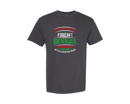 brand:Comfort Colors|color:Graphite|If You Cant Fly Then Run If You Cant 4 Graphic T-Shirt