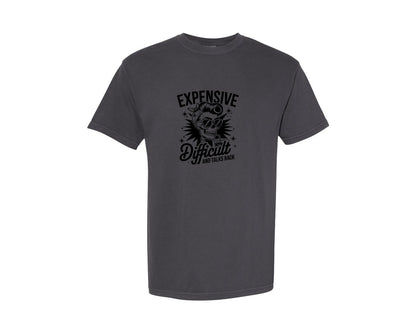 brand:Comfort Colors|color:Graphite|Expensive Difficult And Talks Back Shirt 3 Graphic T-Shirt