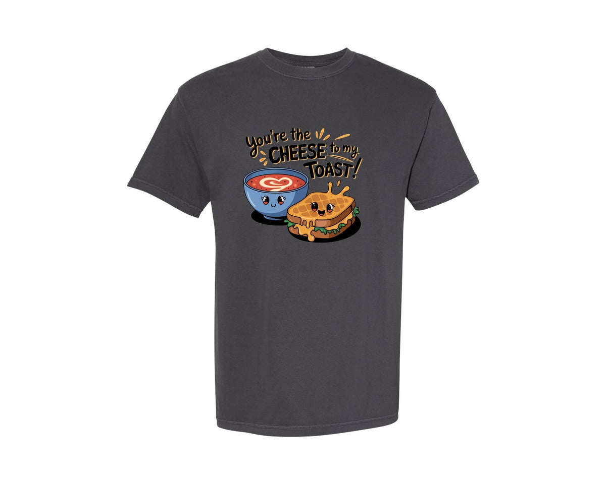 brand:Comfort Colors|color:Graphite|Youre Cheese To My Toast Fun Food Graphic T-Shirt