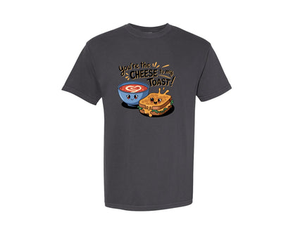 brand:Comfort Colors|color:Graphite|Youre Cheese To My Toast Fun Food Graphic T-Shirt