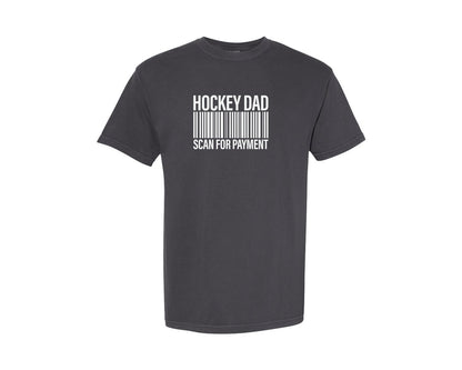 brand:Comfort Colors|color:Graphite|Hockey Dad Scan For Payment T Shirt Graphic T-Shirt