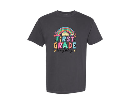brand:Comfort Colors|color:Graphite|First Grade Is My Thing Svgteacher Life Graphic T-Shirt