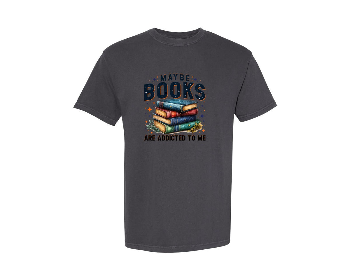 brand:Comfort Colors|color:Graphite|Maybe Books Are Addicted To Me 6 Graphic T-Shirt
