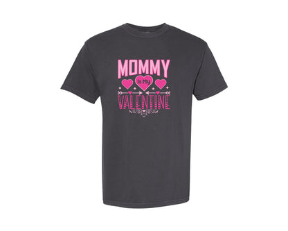 brand:Comfort Colors|color:Graphite|Mommy Is My Valentine T Shirt Design 4 Graphic T-Shirt
