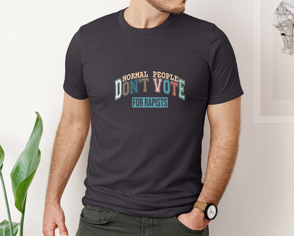 brand:Bella Canvas|color:Heather Dark Grey|Normal People Dont Vote For Rapists Graphic T-Shirt