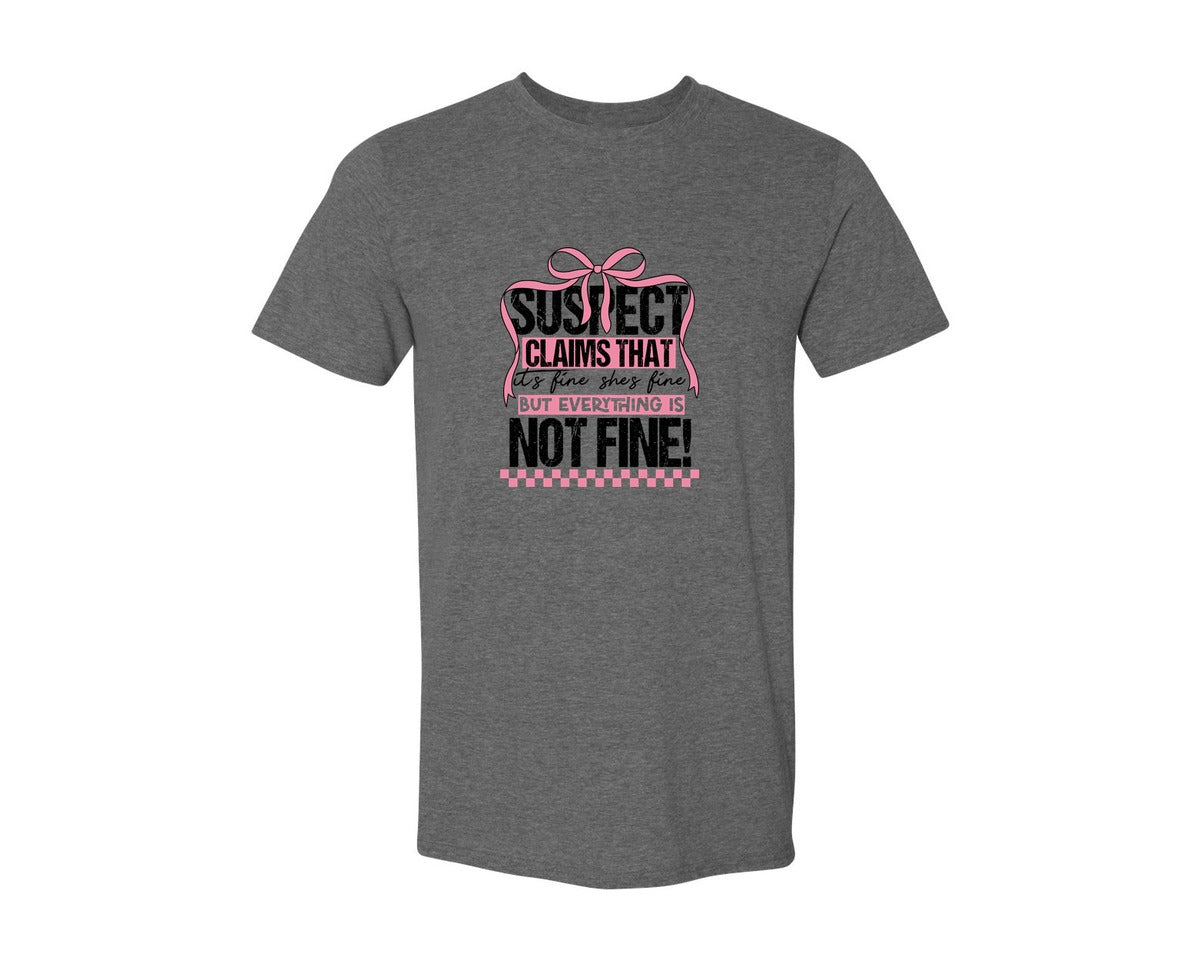 brand:Generic|color:Heather Dark Grey|Suspect Claims Its Fine Shes Fine But Graphic T-Shirt