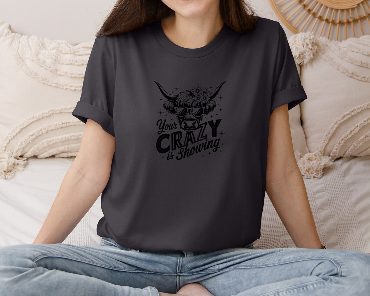 brand:Bella Canvas|color:Heather Dark Grey|Your Crazy Is Showing T Shirt Design Graphic T-Shirt