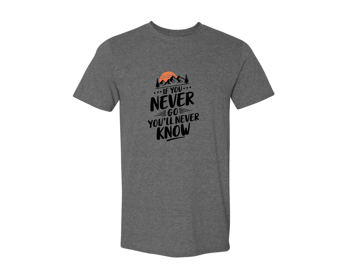 brand:Generic|color:Heather Dark Grey|If You Never Go Youll Never Know 3 Graphic T-Shirt