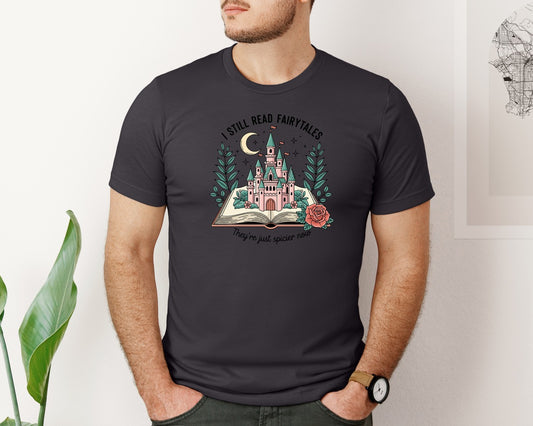 I Still Read Fairytales Spice Reader 2 Graphic T-Shirt