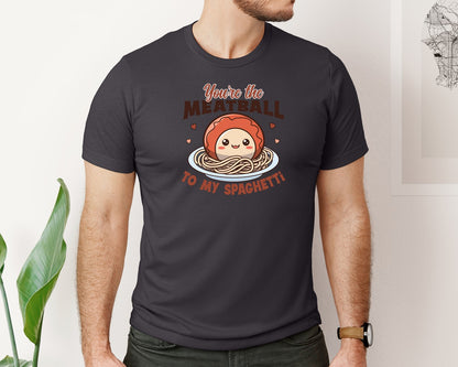 brand:Bella Canvas|color:Heather Dark Grey|Youre The Meatball To My Spaghetti 2 Graphic T-Shirt