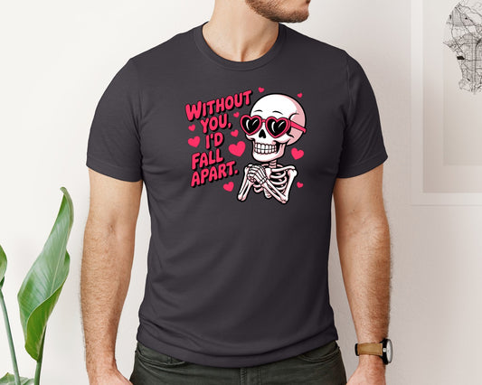 Without You Id Fall Apart 2 Graphic T-Shirt
