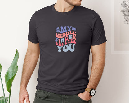 brand:Bella Canvas|color:Heather Dark Grey|My Middle Finger Salutes You 2 Graphic T-Shirt