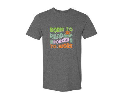 brand:Generic|color:Heather Dark Grey|Forced To Work Reading Shirt Graphic T-Shirt