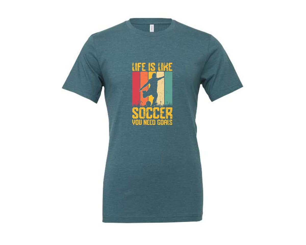 brand:Generic|color:Heather Deep Teal|Life Is Like Soccer You Need T Shirt Graphic T-Shirt
