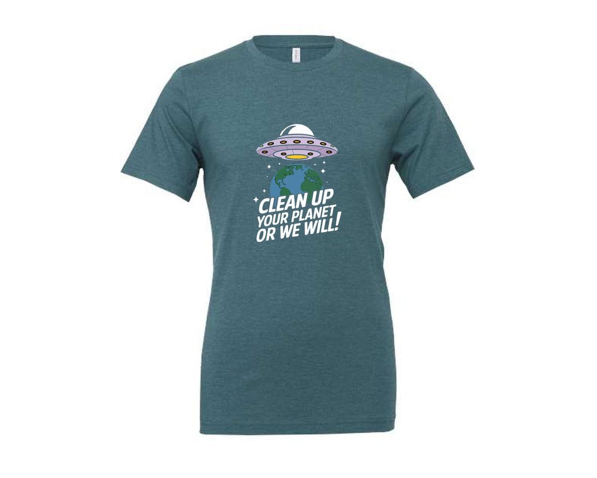 brand:Generic|color:Heather Deep Teal|Clean Up Your Planet Or We Will Funny 2 Graphic T-Shirt