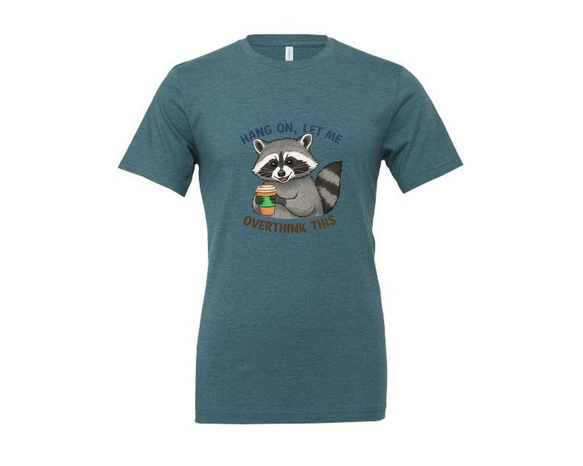 brand:Generic|color:Heather Deep Teal|Hang On Let Me Overthink This Raccoon 3 Graphic T-Shirt