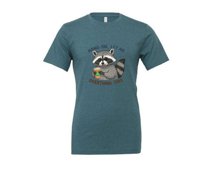 brand:Generic|color:Heather Deep Teal|Hang On Let Me Overthink This Raccoon 3 Graphic T-Shirt