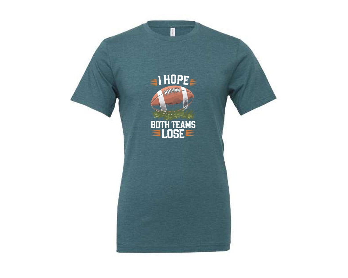 brand:Generic|color:Heather Deep Teal|I Hope Both Teams Lose Funny American Graphic T-Shirt