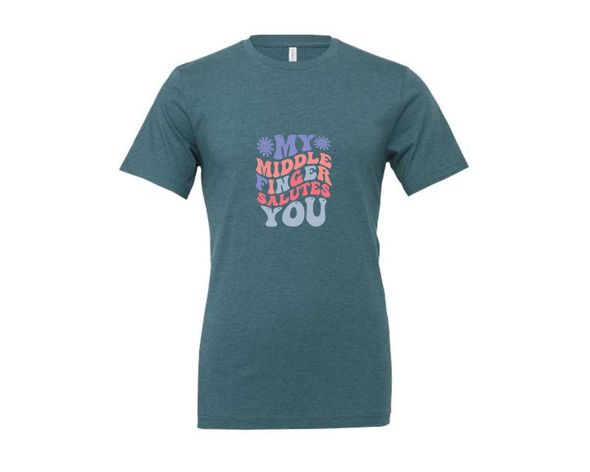 brand:Generic|color:Heather Deep Teal|My Middle Finger Salutes You 2 Graphic T-Shirt
