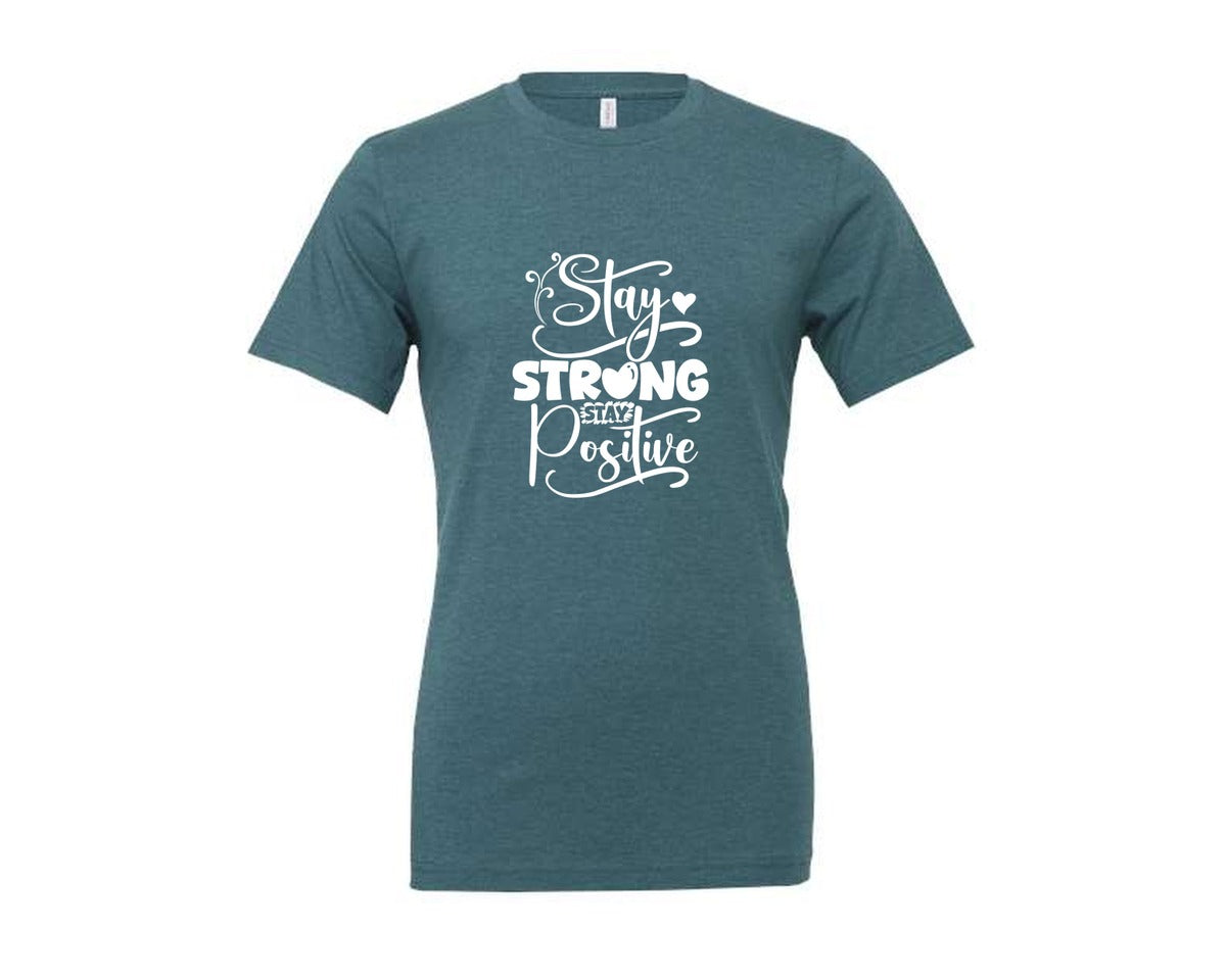 brand:Generic|color:Heather Deep Teal|Stay Strong Stay Positive 2 Graphic T-Shirt