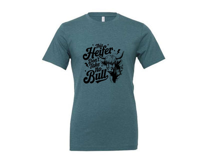 brand:Generic|color:Heather Deep Teal|This Heifer Don T Take No Bull T Shi Graphic T-Shirt