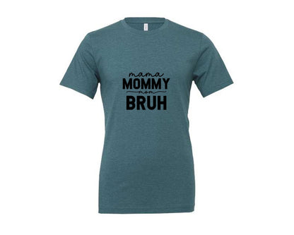 brand:Generic|color:Heather Deep Teal|Mama Mommy Mom Bruh Funny Mom 15 Graphic T-Shirt