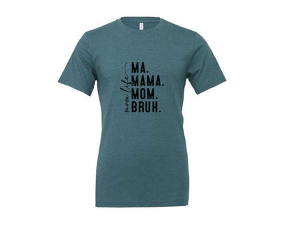 brand:Generic|color:Heather Deep Teal|Ma Mama Mom Bruh Mothers Day 4 Graphic T-Shirt