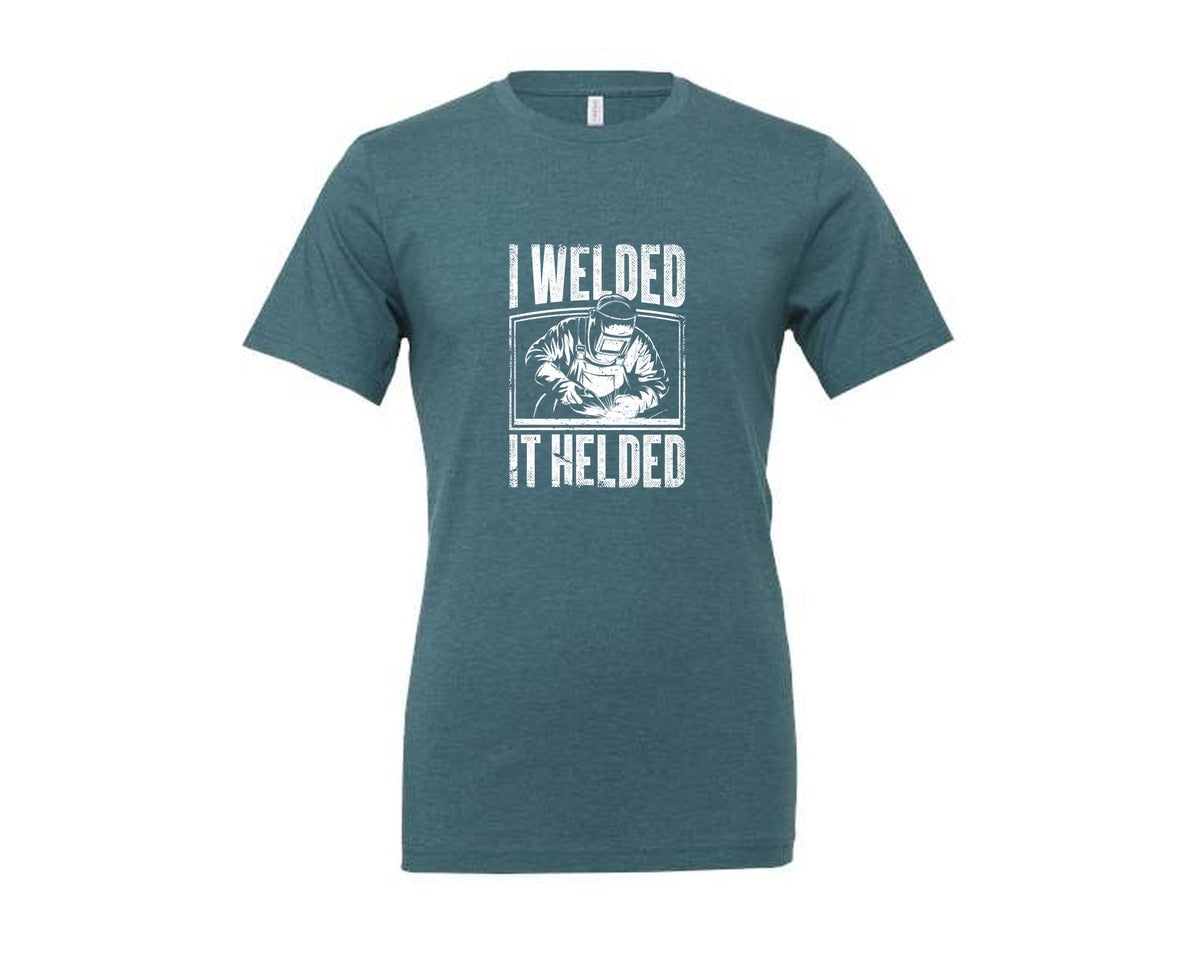 brand:Generic|color:Heather Deep Teal|I Welded It Helded Career T Shirt Graphic T-Shirt