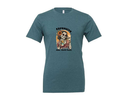 brand:Generic|color:Heather Deep Teal|Expensive Difficult And Talks Back 12 Graphic T-Shirt