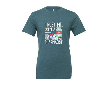 brand:Generic|color:Heather Deep Teal|Pharmacist Trust Me Career T Shirt Graphic T-Shirt