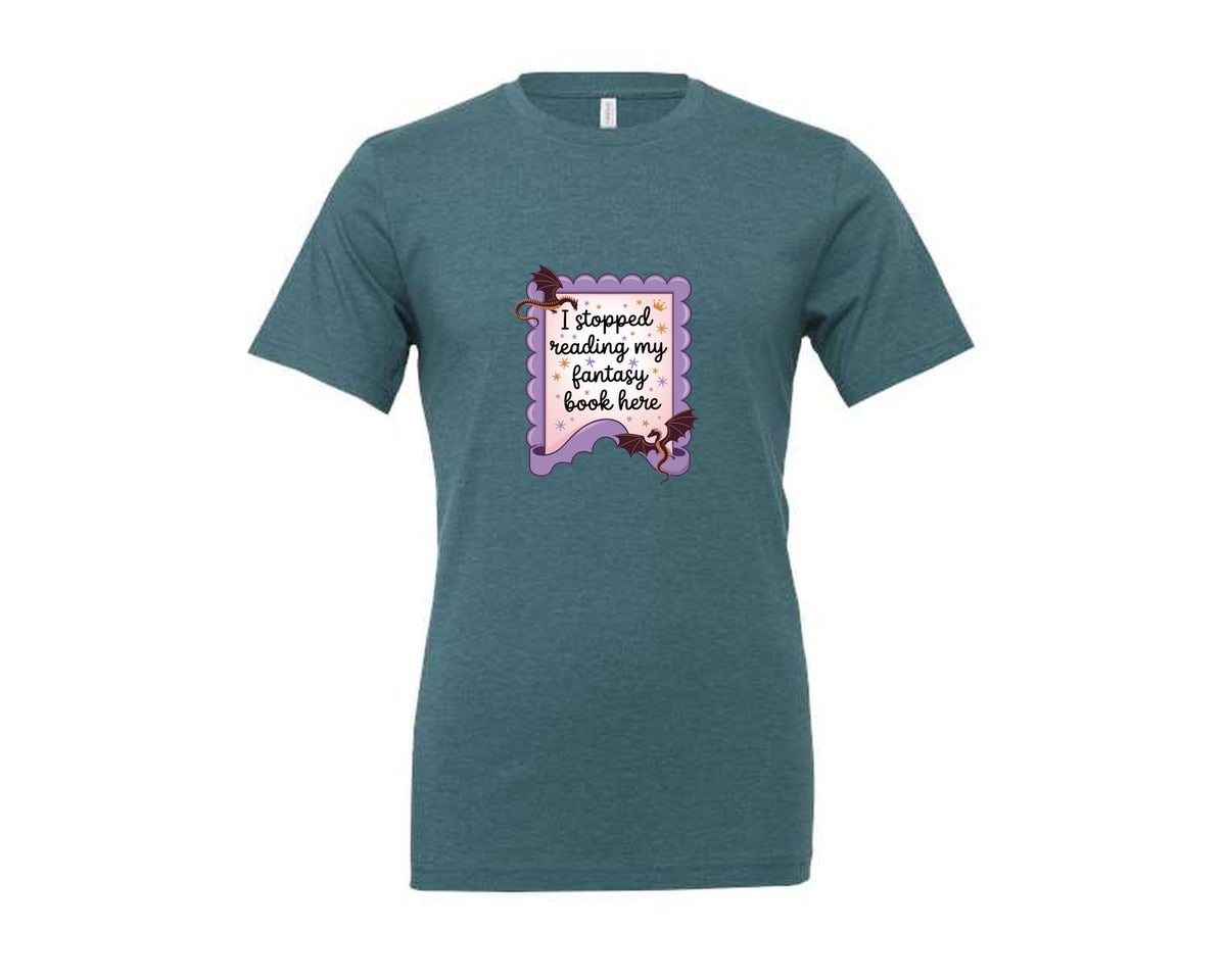 brand:Generic|color:Heather Deep Teal|I Stopped Reading My Fantasy Book Here 4 Graphic T-Shirt