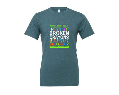 brand:Generic|color:Heather Deep Teal|Broken Crayons Still Color Mental Health Graphic T-Shirt