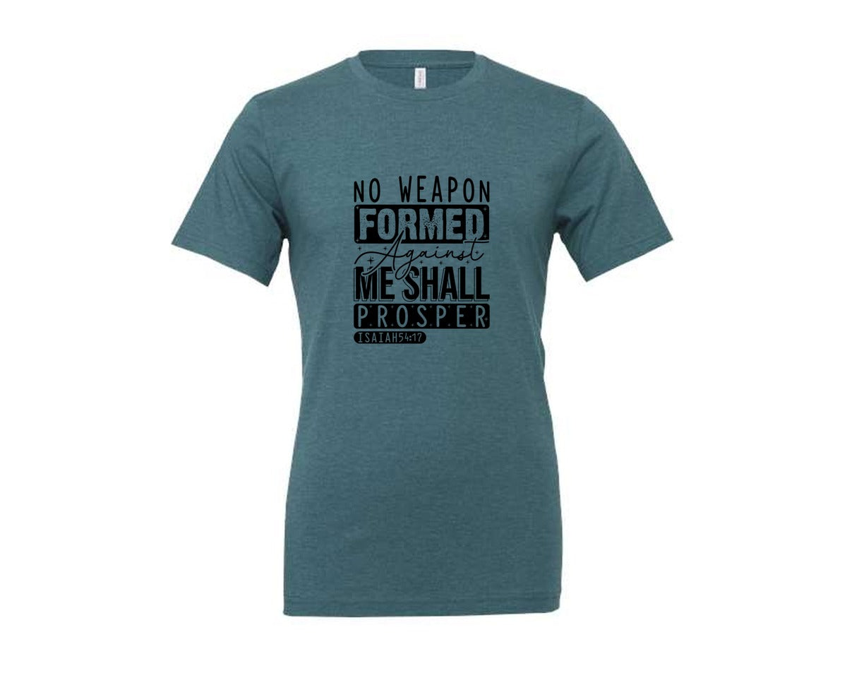 brand:Generic|color:Heather Deep Teal|No Weapon Formed Against Me Shall Prospe Graphic T-Shirt