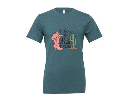 brand:Generic|color:Heather Deep Teal|Where He Leads Me I Will Follow Graphic T-Shirt
