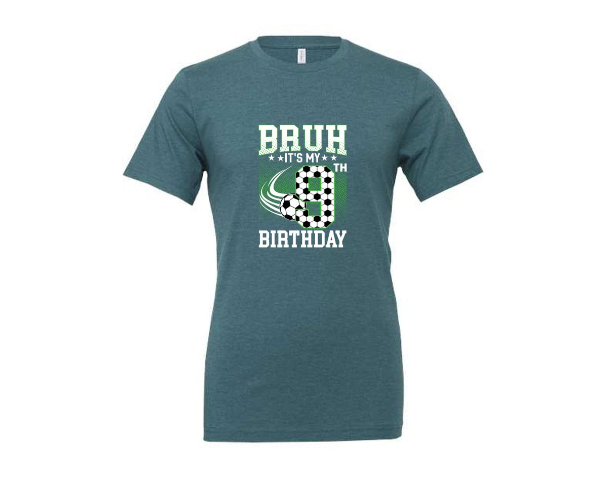 brand:Generic|color:Heather Deep Teal|Bruh Its My 9Th Birthday Soccer T Shirt Graphic T-Shirt