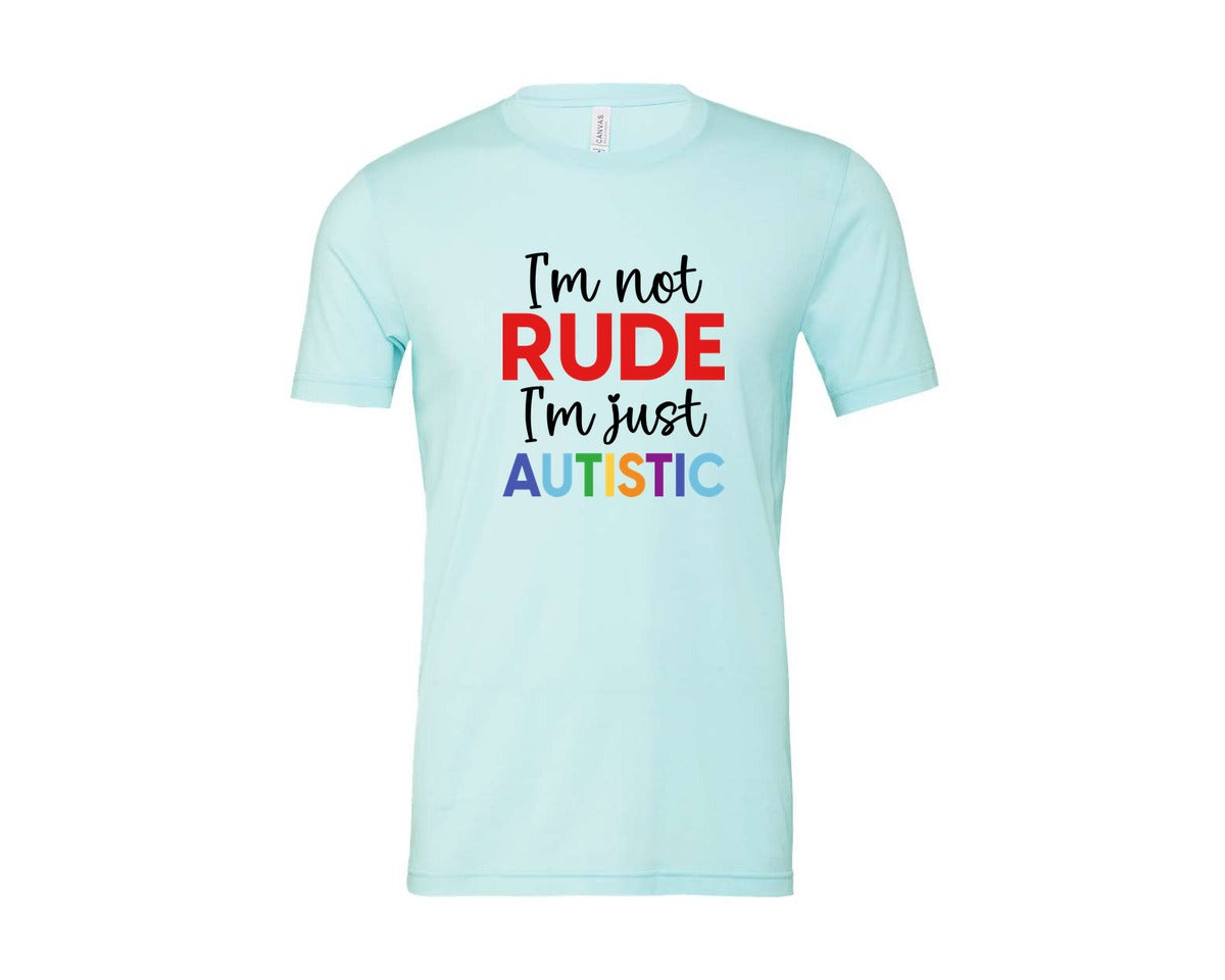 brand:Bella Canvas|color:Heather Ice Blue|Im Not Rude Im Just Autistic Graphic T-Shirt