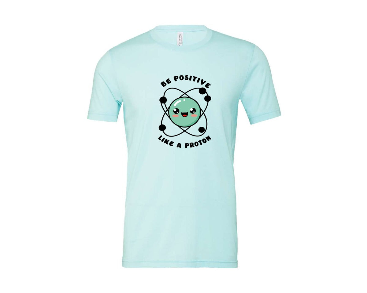 brand:Bella Canvas|color:Heather Ice Blue|Be Positive Like A Proton Graphic T-Shirt