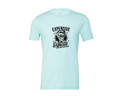 brand:Bella Canvas|color:Heather Ice Blue|Expensive Difficult And Talks Back Shirt 3 Graphic T-Shirt