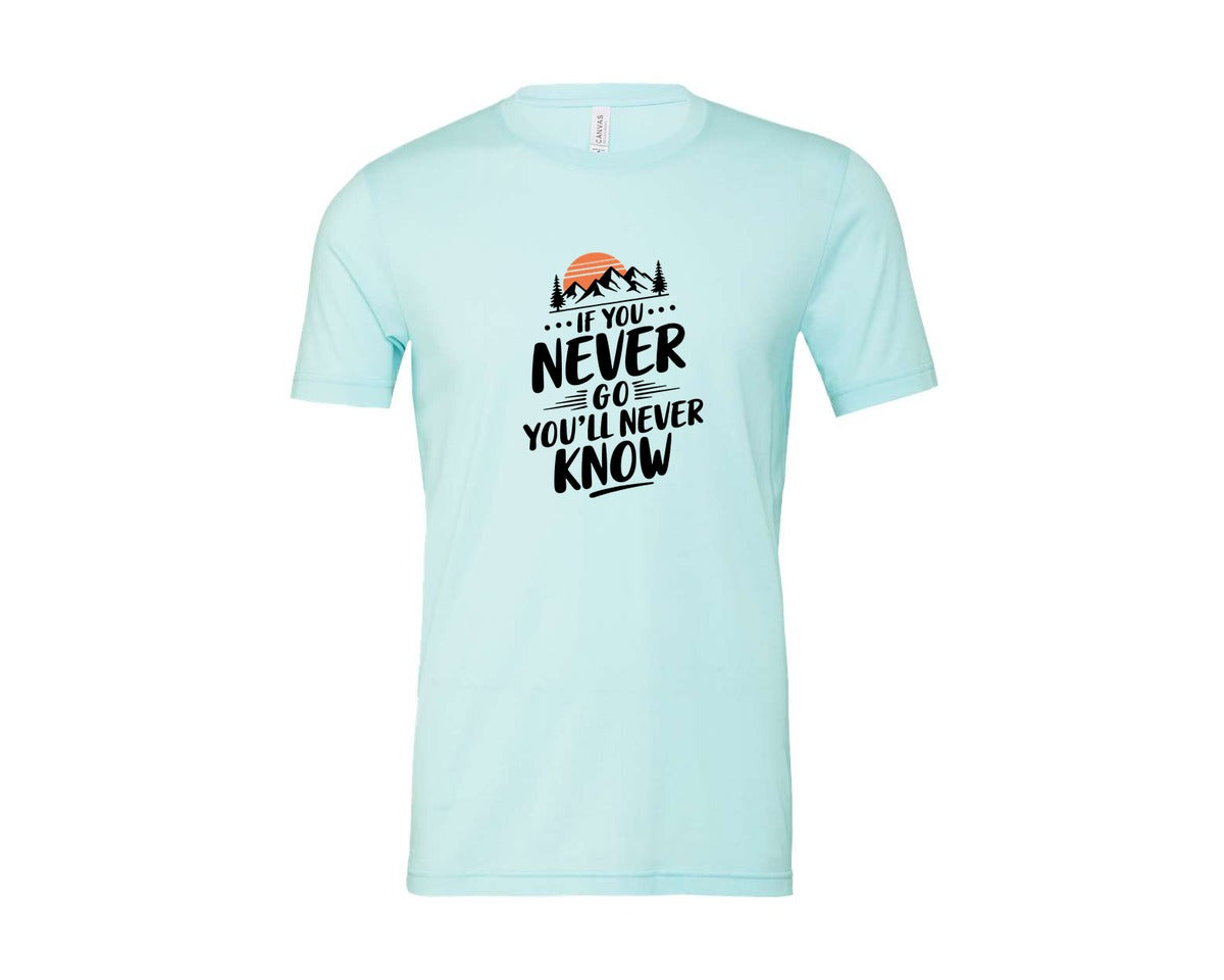 brand:Bella Canvas|color:Heather Ice Blue|If You Never Go Youll Never Know 3 Graphic T-Shirt