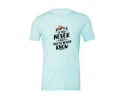 brand:Bella Canvas|color:Heather Ice Blue|If You Never Go Youll Never Know 3 Graphic T-Shirt