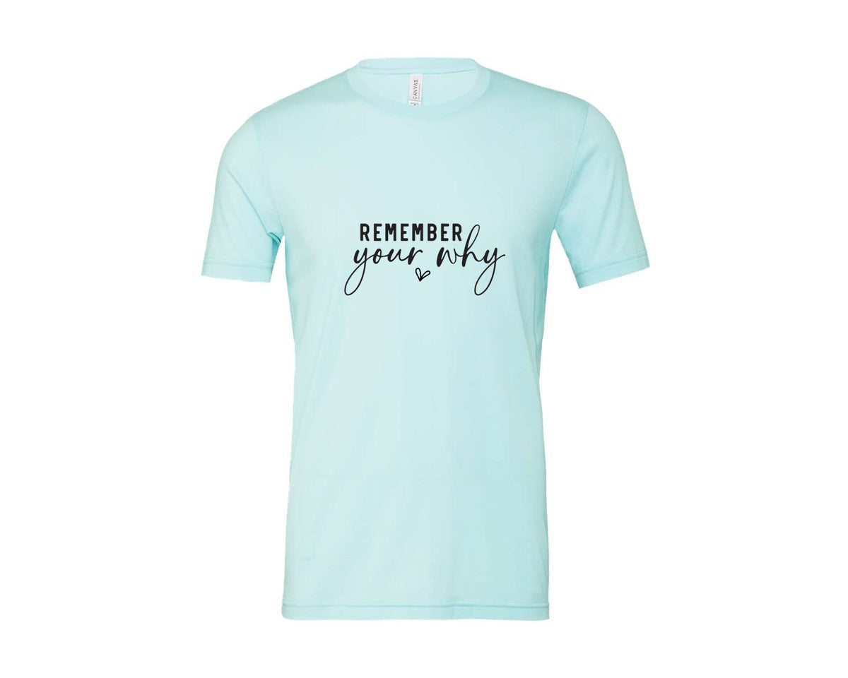 brand:Bella Canvas|color:Heather Ice Blue|Remember Your Why Inspirational 2 Graphic T-Shirt