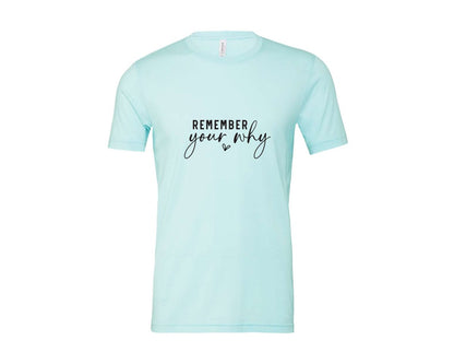 brand:Bella Canvas|color:Heather Ice Blue|Remember Your Why Inspirational 2 Graphic T-Shirt