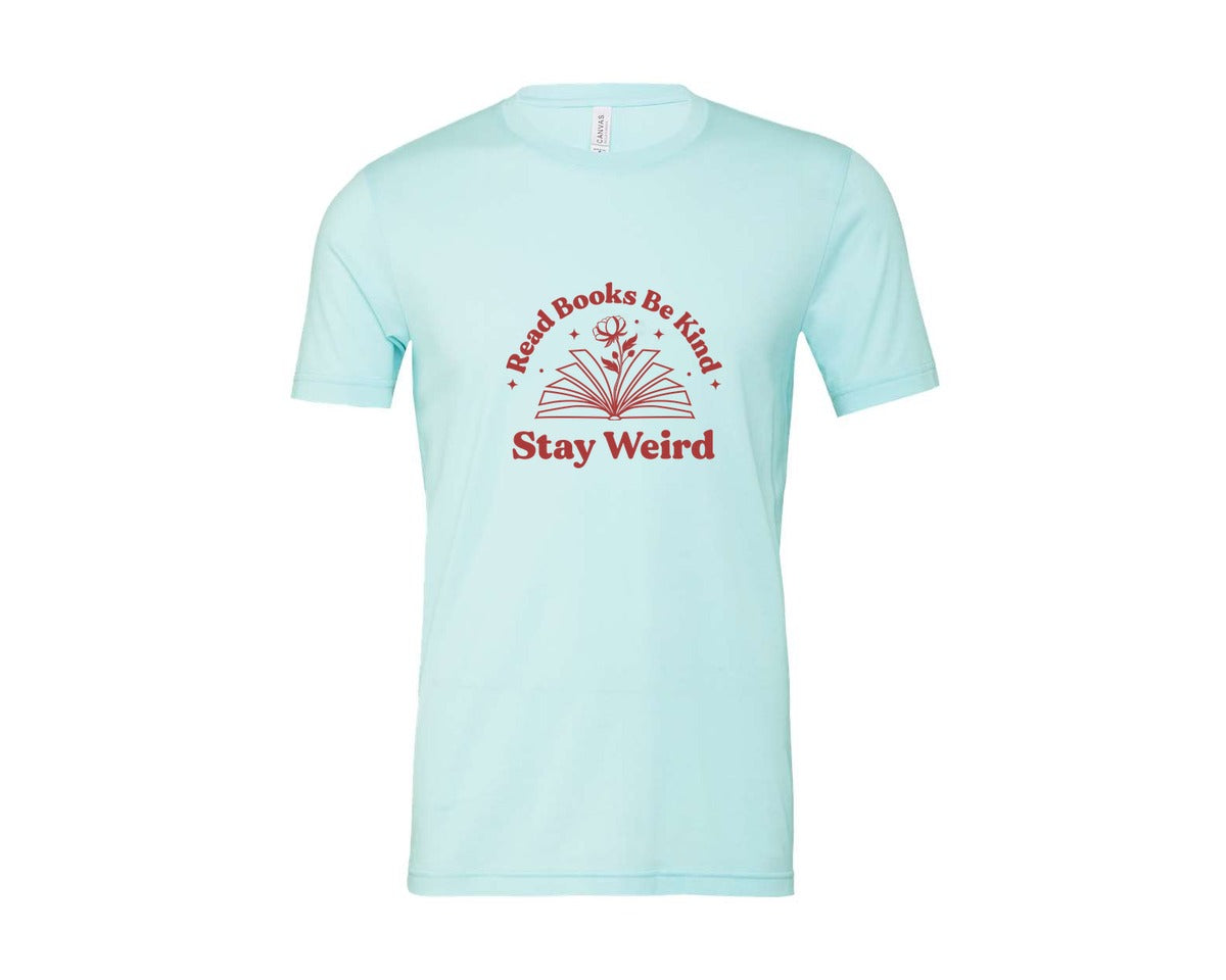 brand:Bella Canvas|color:Heather Ice Blue|Read Books Be Kind Stay Weird T Shirt 5 Graphic T-Shirt
