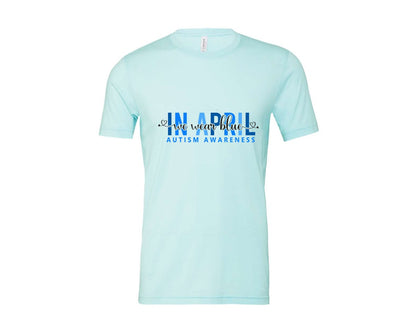 brand:Bella Canvas|color:Heather Ice Blue|In April We Wear Blue Autism Awareness 17 Graphic T-Shirt