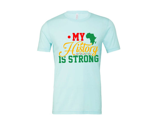My History Is Strong Black Power Graphic T-Shirt