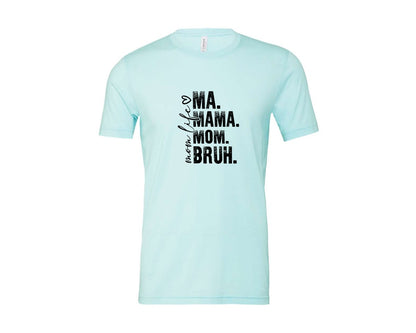 brand:Bella Canvas|color:Heather Ice Blue|Funny Mom Ma Mama Mom Bruh 2 Graphic T-Shirt