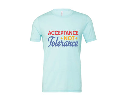 brand:Bella Canvas|color:Heather Ice Blue|Acceptance Not Tolerance T Shirt Graphic T-Shirt