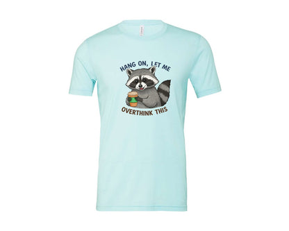 brand:Bella Canvas|color:Heather Ice Blue|Hang On Let Me Overthink This Raccoon 3 Graphic T-Shirt